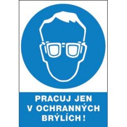 Pracuj jen v ochranných brýlích!